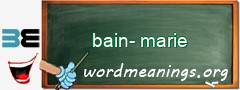 WordMeaning blackboard for bain-marie